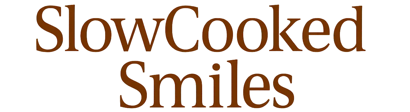 Slow Cooked Smiles